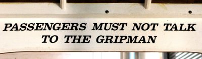 Passengers must not talk to the gripman. Sign on dummy 28. Photograph courtesy Noelle Jones